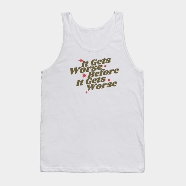 It Gets Worse - retro vintage Tank Top by SUMAMARU